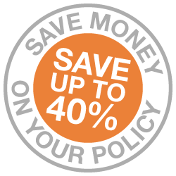 Save Money on your policy save up to 40%